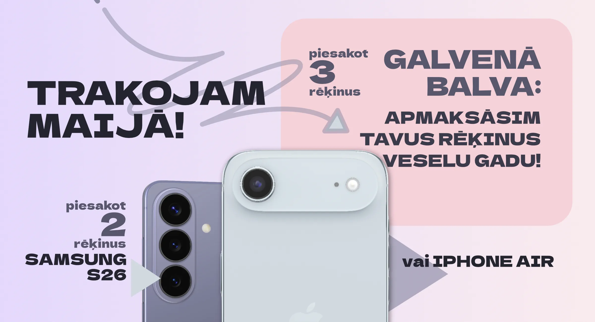 Apmaksāsim tavus rēķinus veselu gadu!